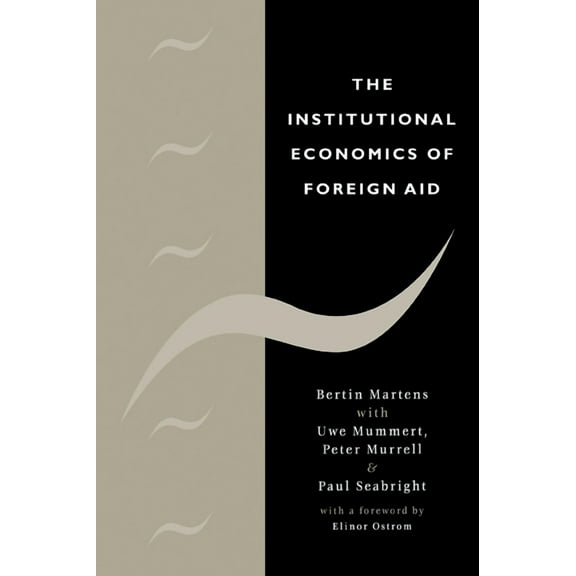 The Institutional Economics of Foreign Aid, (Paperback)
