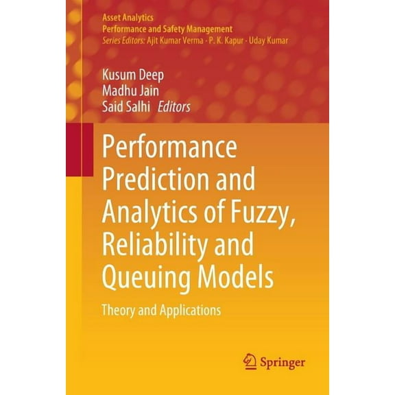 Asset Analytics Performance Prediction and Analytics of Fuzzy, Reliability and Queuing Models: Theory and Applications, (Paperback)