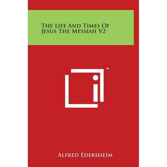 The Life and Times of Jesus the Messiah V2 (Hardcover)