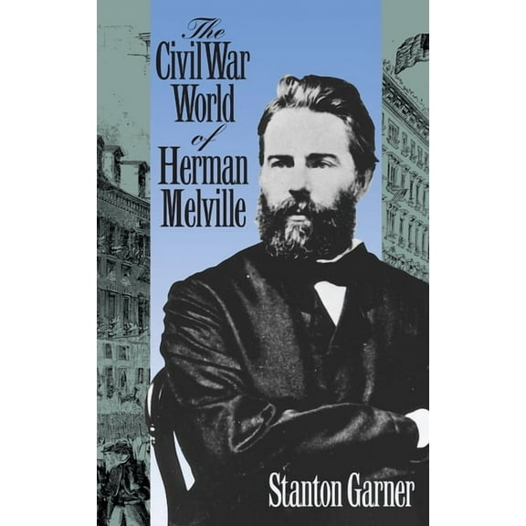 Civil War World of Herman Melville, (Hardcover)