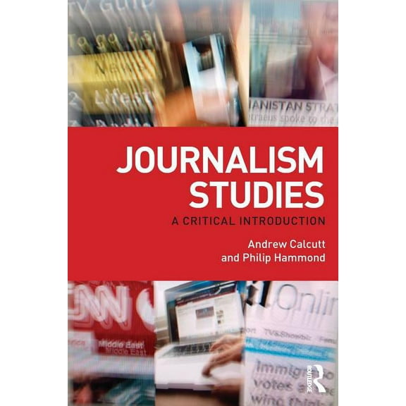 Journalism Studies: A Critical Introduction, (Paperback)