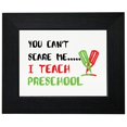 thumbnail image 1 of You Can't Scare Me I Teach Preschool Pencil Graphic Framed Print Poster Wall or Desk Mount Options, 1 of 5