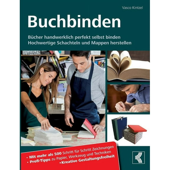 Buchbinden - BÃ¼cher handwerklich perfekt selbst binden: Hochwertige Schachteln und Mappen herstellen - Mit mehr als 500 , (Paperback)