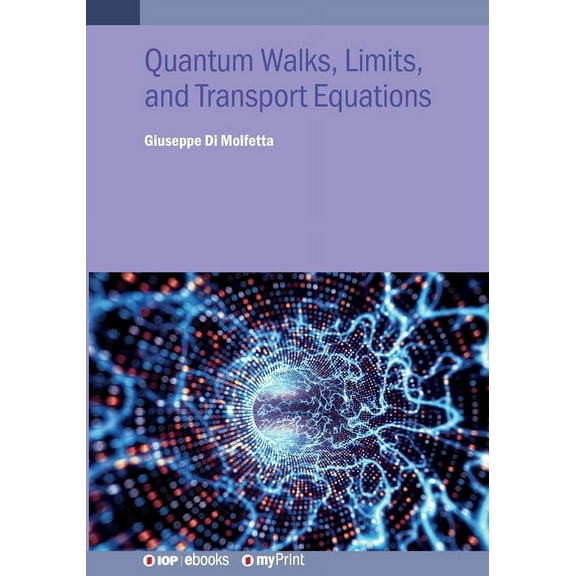 Quantum Walks, Limits, and Transport Equations, (Paperback)