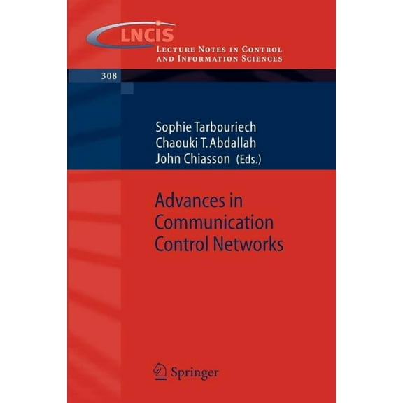 Lecture Notes in Control and Information Advances in Communication Control Networks, Book 308, (Paperback)