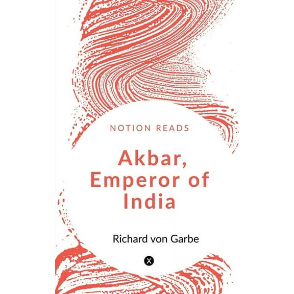 Akbar, Emperor of India, (Paperback)