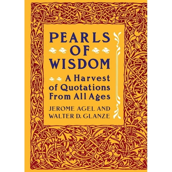Pearls of Wisdom: A Harvest of Quotations from All Ages, (Paperback)
