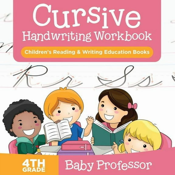 Cursive Handwriting Workbook 4th Grade: Children's Reading & Writing Education Books, (Paperback)