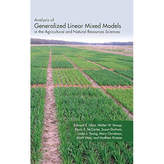 Pre-Owned Analysis of Generalized Linear Mixed Models in the Agricultural and Natural Resources Sciences (ASA, CSSA, and SSSA Books), 9780891181828, 0891181822, Hardcover, 1 edition
