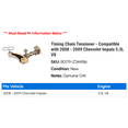 thumbnail image 2 of Timing Chain Tensioner - Compatible with 2008 - 2009 Chevy Impala 5.3L V8, 2 of 2