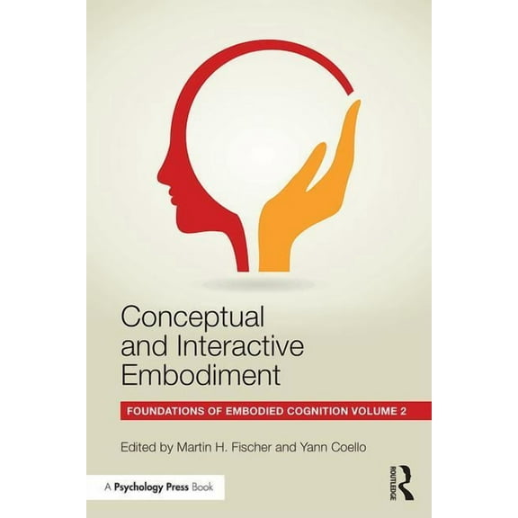 Conceptual and Interactive Embodiment: Foundations of Embodied Cognition Volume 2, (Paperback)
