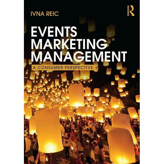 Events Marketing Management: A Consumer Perspective, (Paperback)