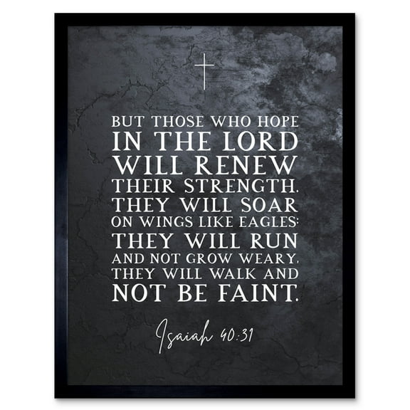 Isaiah 40:31 Those Who Hope In The Lord Will Renew Their Strength Christian Bible Verse Quote Scripture Typography Art Print Framed Poster Wall Decor 12x16 inch