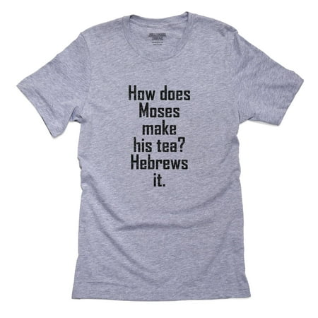 How Does Moses Make His Tea? Hebrews It - Brew Pun Men's Grey T-Shirt