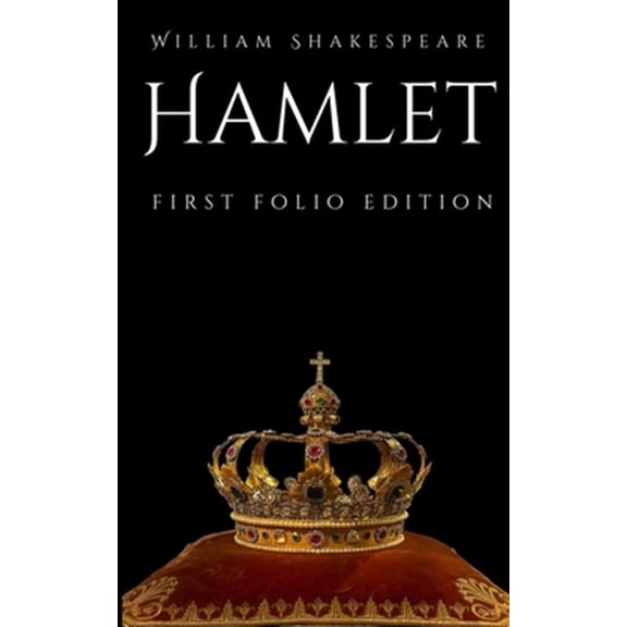 Pre-Owned Hamlet: First Folio Edition (Paperback) by William Shakespeare