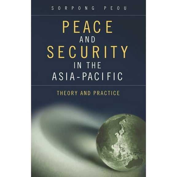 Praeger Security International Peace and Security in the Asia-Pacific: Theory and Practice, (Hardcover)