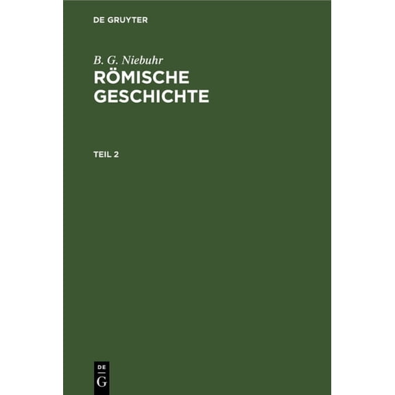 B. G. Niebuhr: Römische Geschichte. Teil 2, (Hardcover)