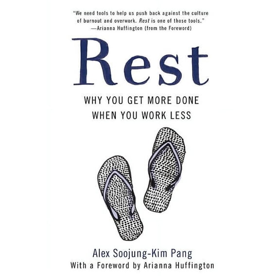Rest: Why You Get More Done When You Work Less, (Paperback)