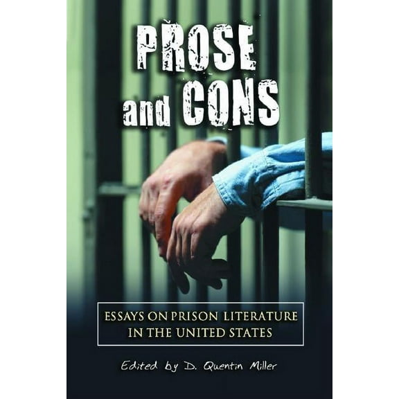 Prose and Cons: Essays on Prison Literature in the United States, (Paperback)