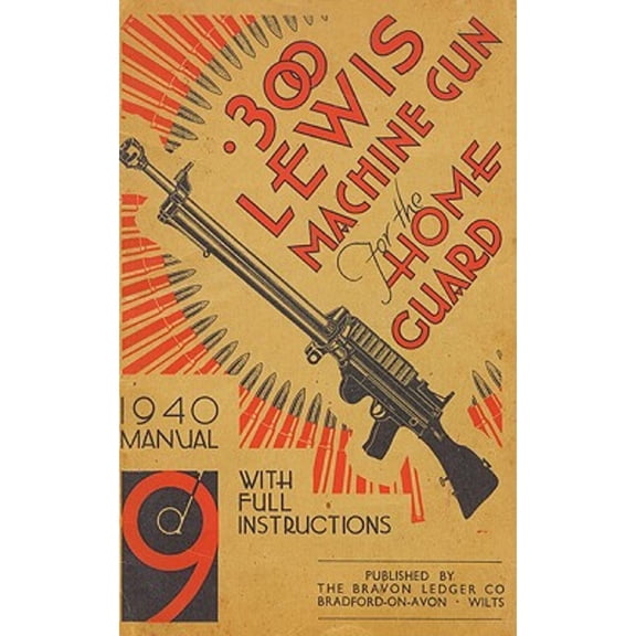 .300 Lewis Machine Gun for the Home Guard 1940 Manual (Paperback)
