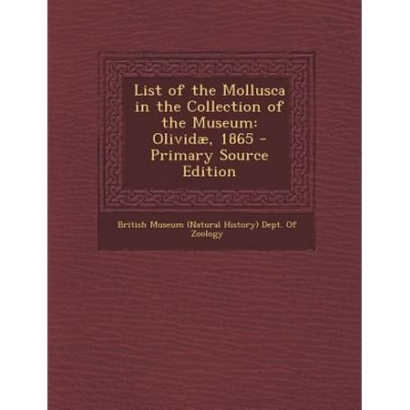 - List of the Mollusca in the Collection of the Museum : Olividae, 1865