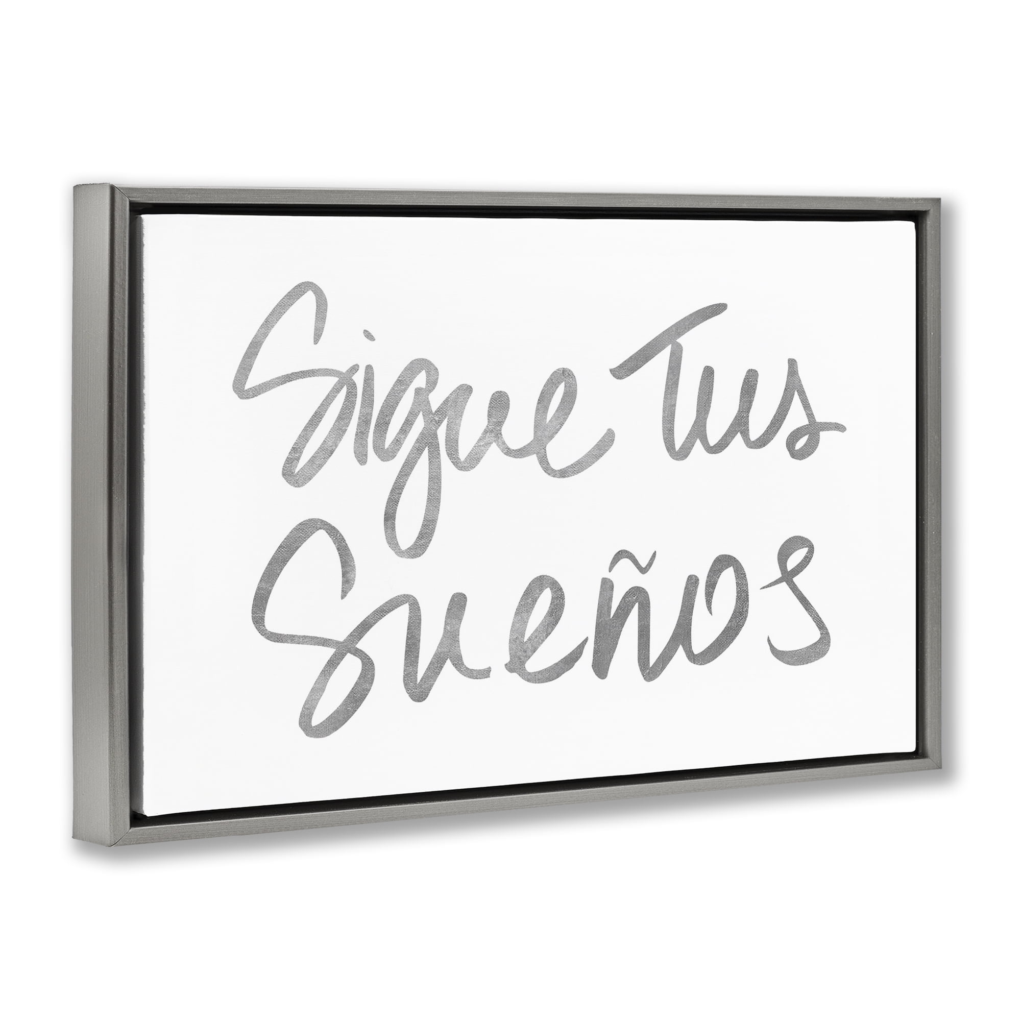 Stupell Industries Sigue Tus Sueños Brilla Inspirational Quotes & Sayings Painting Gray Floater Framed Art Print Wall Art, 31 x 21