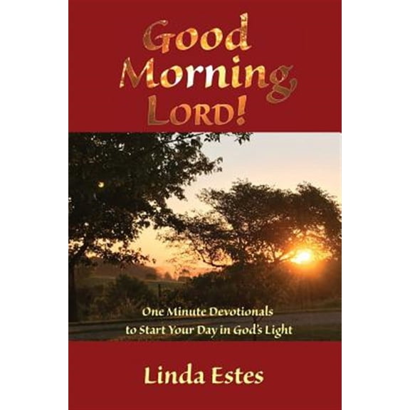 Pre-Owned Good Morning, Lord! : One Minute Devotionals to Start Your Day in God's Light