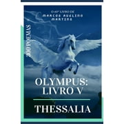 Olympus: Olympus : Livro V - Thessalia: 300 Poemas (Series #7) (Paperback)
