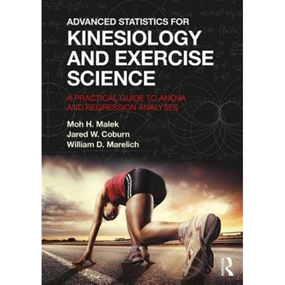 Pre-Owned Advanced Statistics for Kinesiology and Exercise Science: A Practical Guide to ANOVA and Regression Analyses, (Paperback)