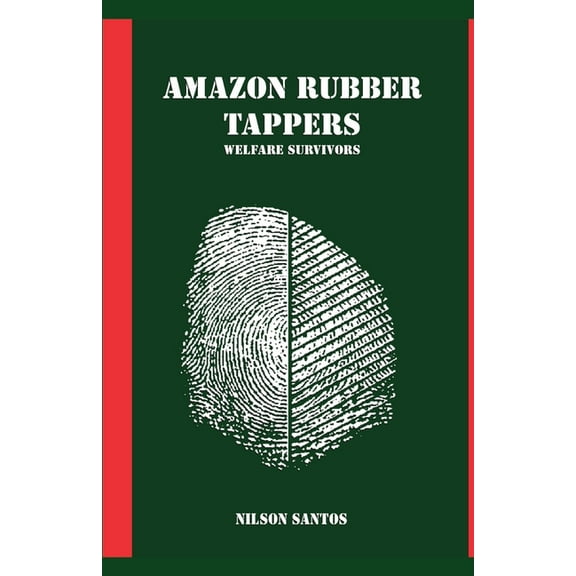 Amazon Rubber Tappers : Welfare Survivors (Paperback)