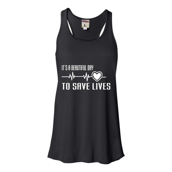 Womens It's A Beautiful Day To Save Lives Flowy Racerback Tank Top T-Shirt