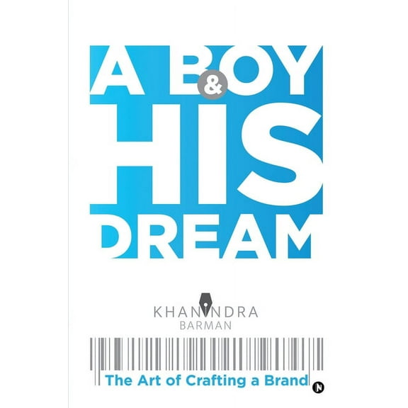 A Boy & His Dream : The Art of Crafting a Brand (Paperback)