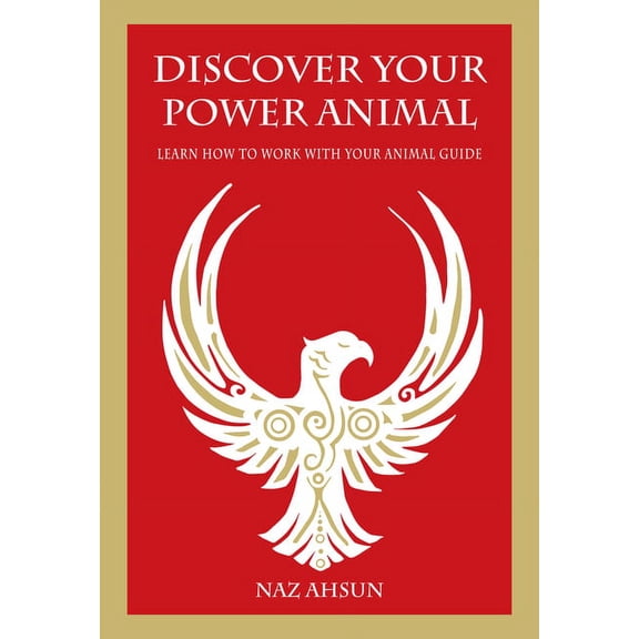 Discover Your Power Animal : Learn How to Work with Your Animal Guide (Paperback)