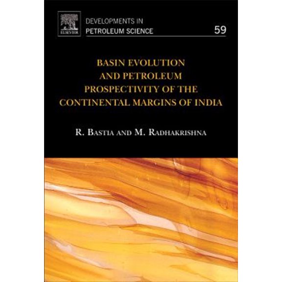 Pre-Owned Basin Evolution and Petroleum Prospectivity of the Continental Margins of India, Volume 59