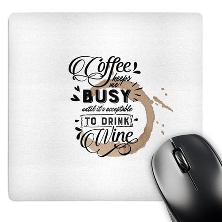 3dRose  Trendy Fun Coffee Typography-Keeps me Busy Before Drink Wine  MousePad price history on PriceWatchPro
