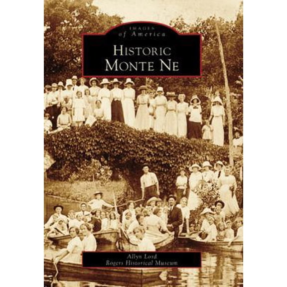 Pre-Owned Historic Monte Ne (Paperback) 0738543365 9780738543369