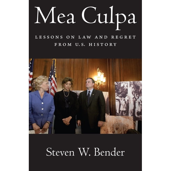 Pre-Owned Mea Culpa: Lessons on Law and Regret from U.S. History (Hardcover) 1479899623 9781479899623