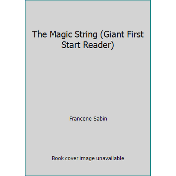 Pre-Owned The Magic String (Giant First Start Reader) (Paperback) 0893755486 9780893755485