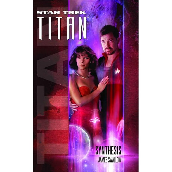 Star Trek: The Next Generation Titan #6: Synthesis, (Paperback)