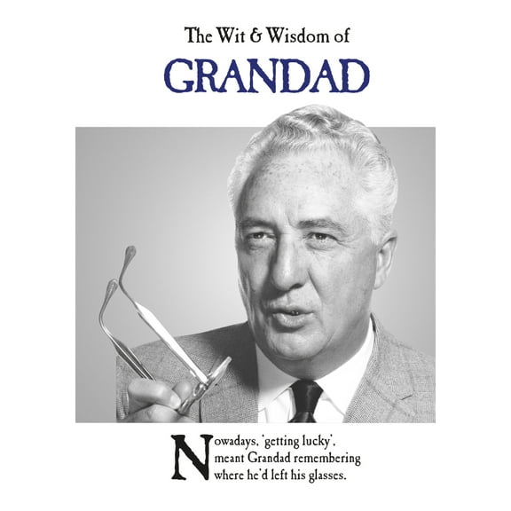 The Wit and Wisdom of...: The Wit & Wisdom of Grandad (Hardcover)