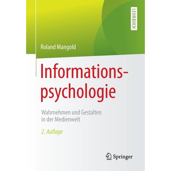 Informationspsychologie: Wahrnehmen Und Gestalten in Der Medienwelt, (Paperback)