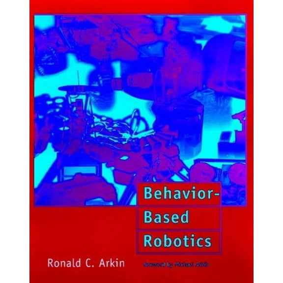 Intelligent Robotics and Autonomous Agen Behavior-Based Robotics, (Paperback)