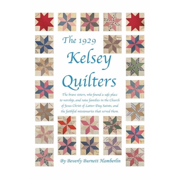 The 1929 Kelsey Quilters (Paperback)