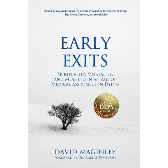 Spirituality and Cancer Early Exits: Spirituality, Mortality and Meaning in an Age of Medical Assistance in Dying, Book 2, (Paperback)