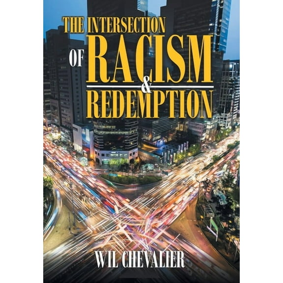 The Intersection of Racism & Redemption (Hardcover)