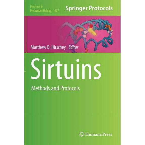 Methods in Molecular Biology Sirtuins: Methods and Protocols, Book 1077, (Hardcover)