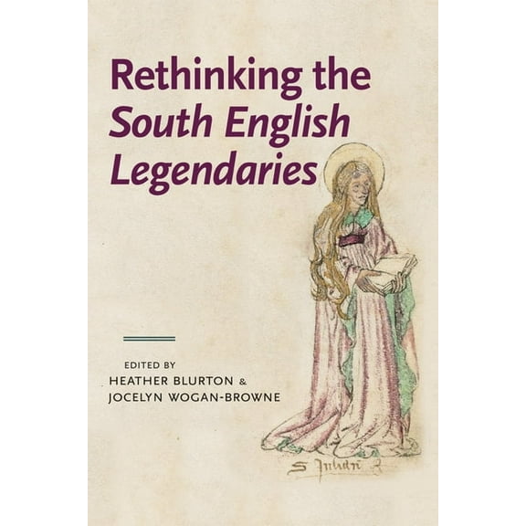 Manchester Medieval Literature and Culture: Rethinking the South English Legendaries (Paperback)