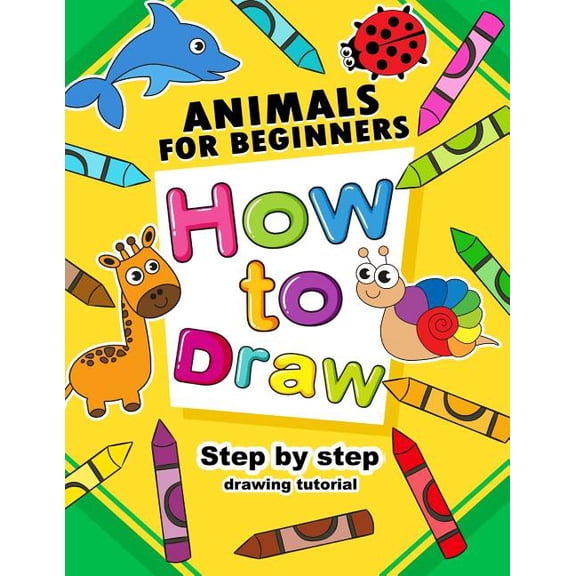 How to Draw Animals for beginners: Activity Book for Kids boy, girls, (Paperback)