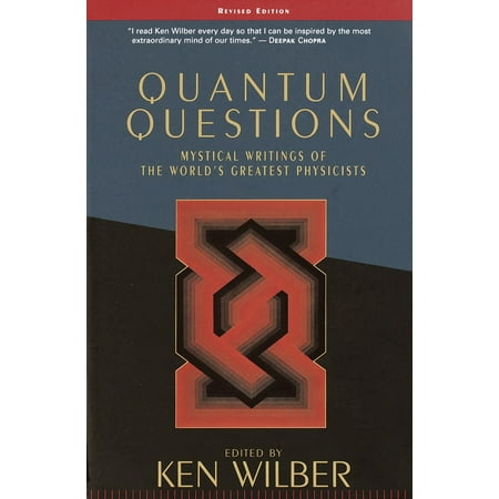 Quantum Questions : Mystical Writings of the World's Great (Best Physicist In The World)