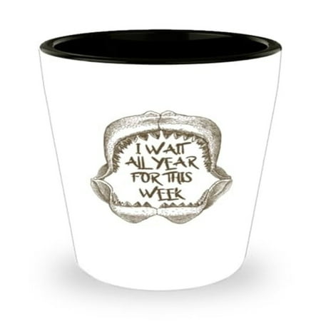 

Unique Shark Week Shot Glass I Wait All Year For This Quote Great White Souvenir Mini Glassware Gift 1.5oz Beverage